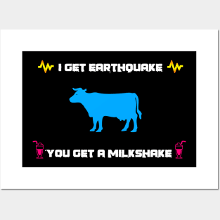 Cow in a earthquake and get a milkshake Posters and Art